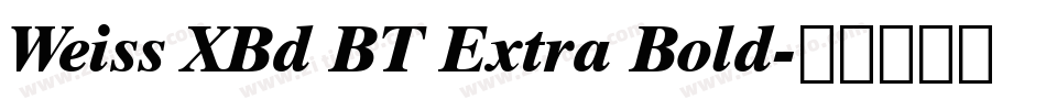 Weiss XBd BT Extra Bold字体转换